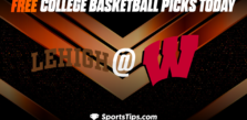 Free College Basketball Picks Today: Wisconsin Badgers vs Lehigh Mountain Hawks 12/15/22