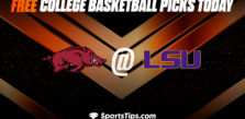 Free College Basketball Picks Today: LSU Tigers vs Arkansas Razorbacks 12/28/22
