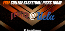 Free College Basketball Picks Today: University of California Los Angeles Bruins vs Denver Pioneers 12/10/22