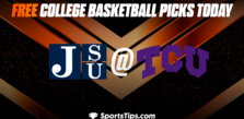 Free College Basketball Picks Today: Texas Christian University Horned Frogs vs Jackson State Tigers 12/6/22