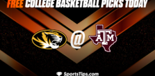 Free College Basketball Picks Today: Texas A&M Aggies vs Missouri Tigers 1/11/23