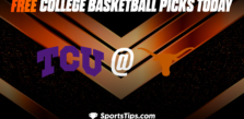 Free College Basketball Picks Today: Texas Longhorns vs Texas Christian University Horned Frogs 1/11/23