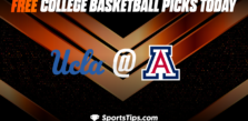 Free College Basketball Picks Today: Arizona Wildcats vs University of California Los Angeles Bruins 1/21/23