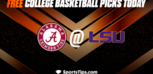Free College Basketball Picks Today: LSU Tigers vs Alabama Crimson Tide 2/4/23