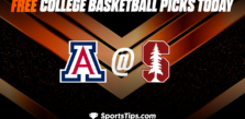 Free College Basketball Picks Today: Stanford Cardinal vs Arizona Wildcats 2/11/23