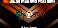 Free College Basketball Picks Today: Texas Christian University Horned Frogs vs Baylor Bears 2/11/23