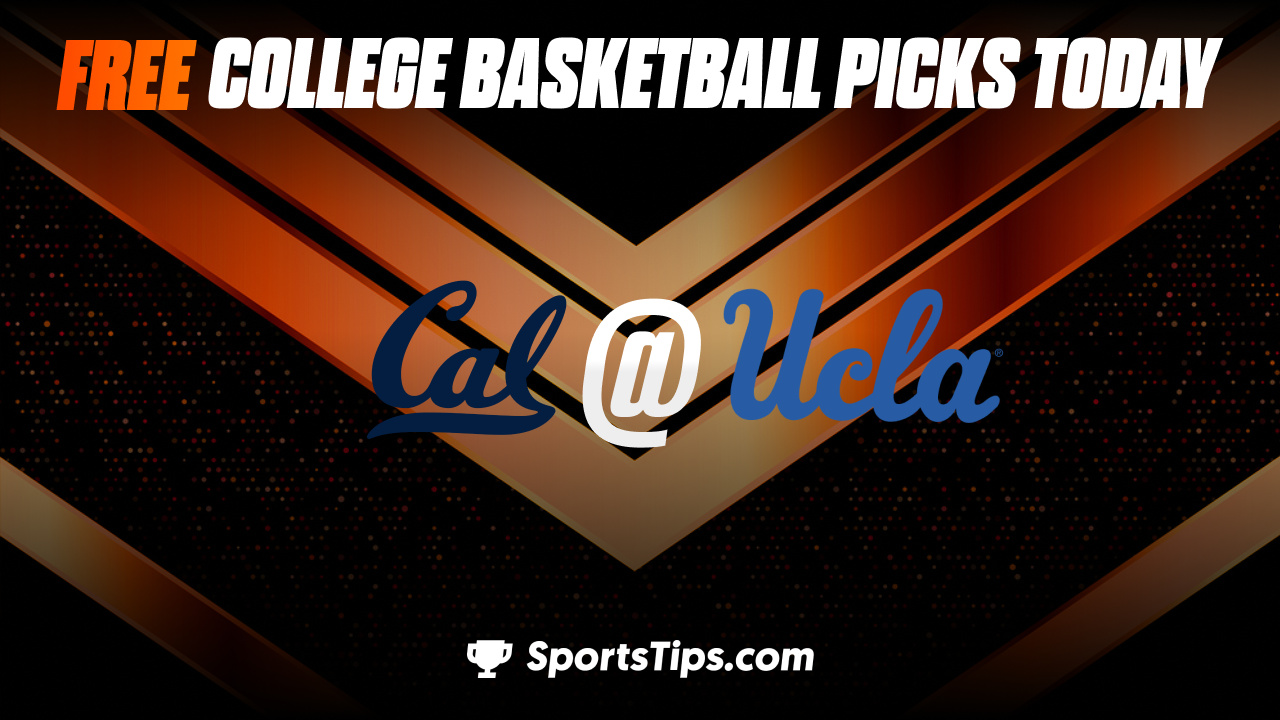 Free College Basketball Picks Today: University of California Los Angeles Bruins vs California Golden Bears 2/18/23