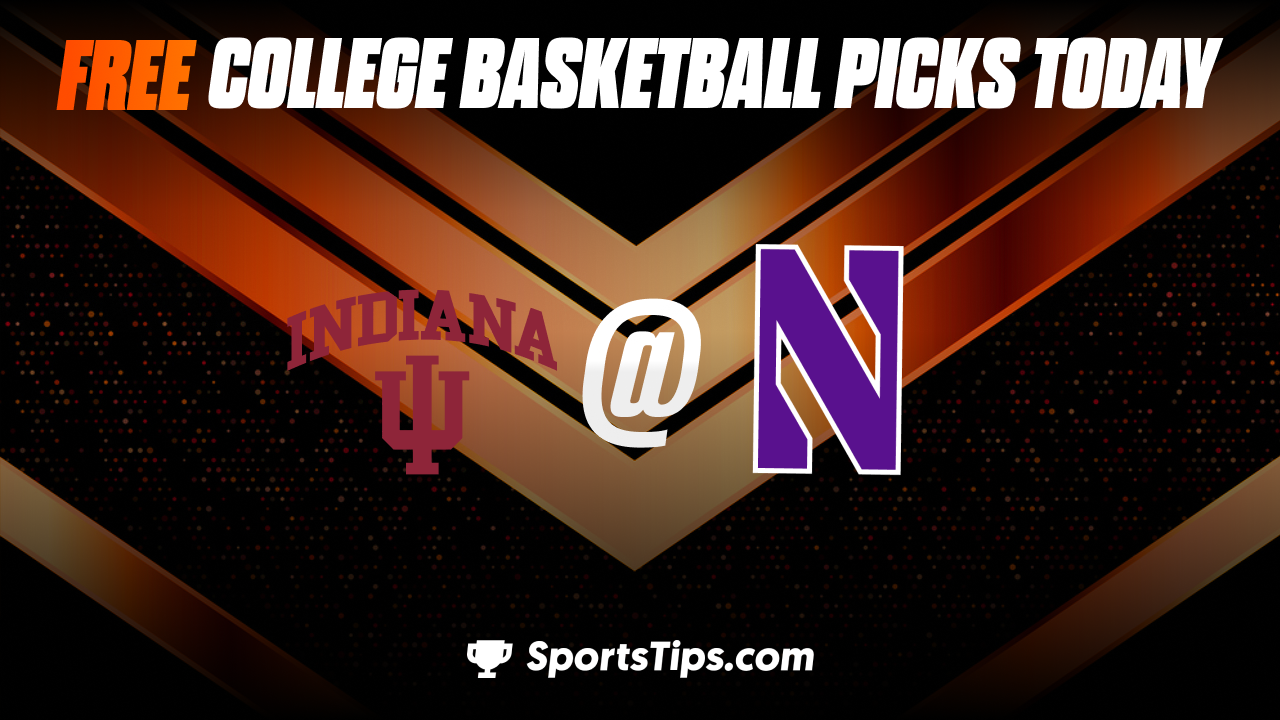 Free College Basketball Picks Today: Northwestern Wildcats vs Indiana Hoosiers 2/15/23