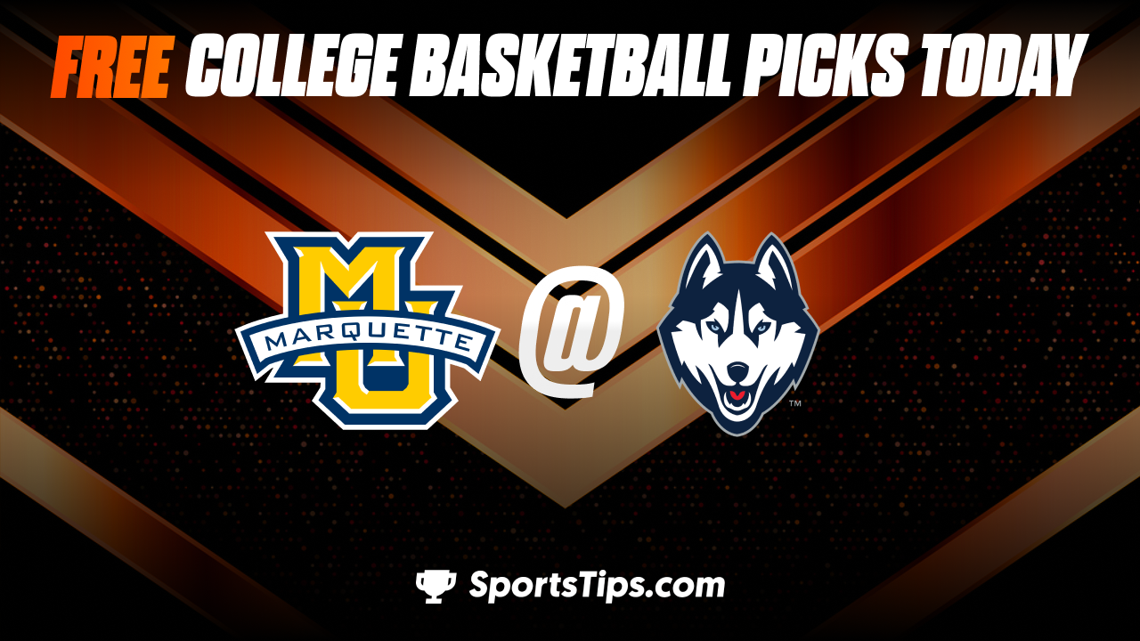Free College Basketball Picks Today: Connecticut Huskies vs Marquette Golden Eagles 2/7/23