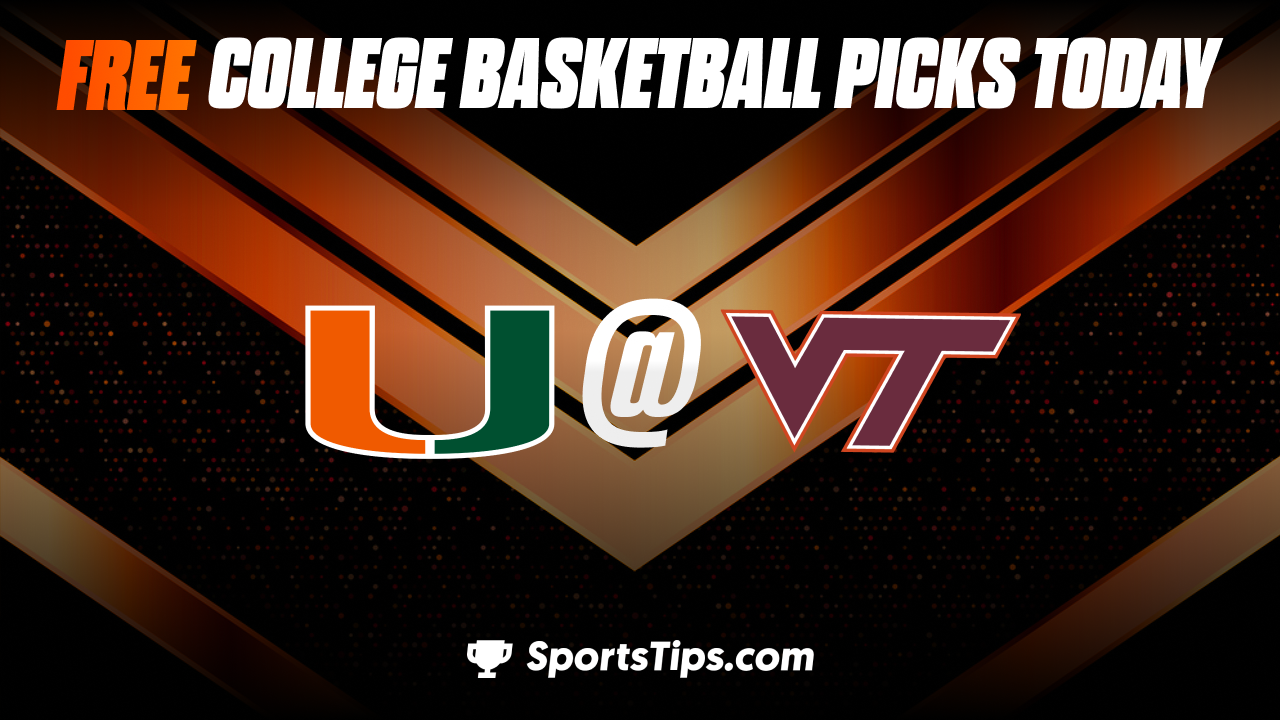 Free College Basketball Picks Today: Virginia Tech Hokies vs Miami (FL) Hurricanes 2/21/23