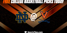 Free College Basketball Picks Today: Virginia Cavaliers vs Notre Dame Fighting Irish 2/18/23