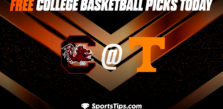Free College Basketball Picks Today: Tennessee Volunteers vs South Carolina Gamecocks 2/25/23