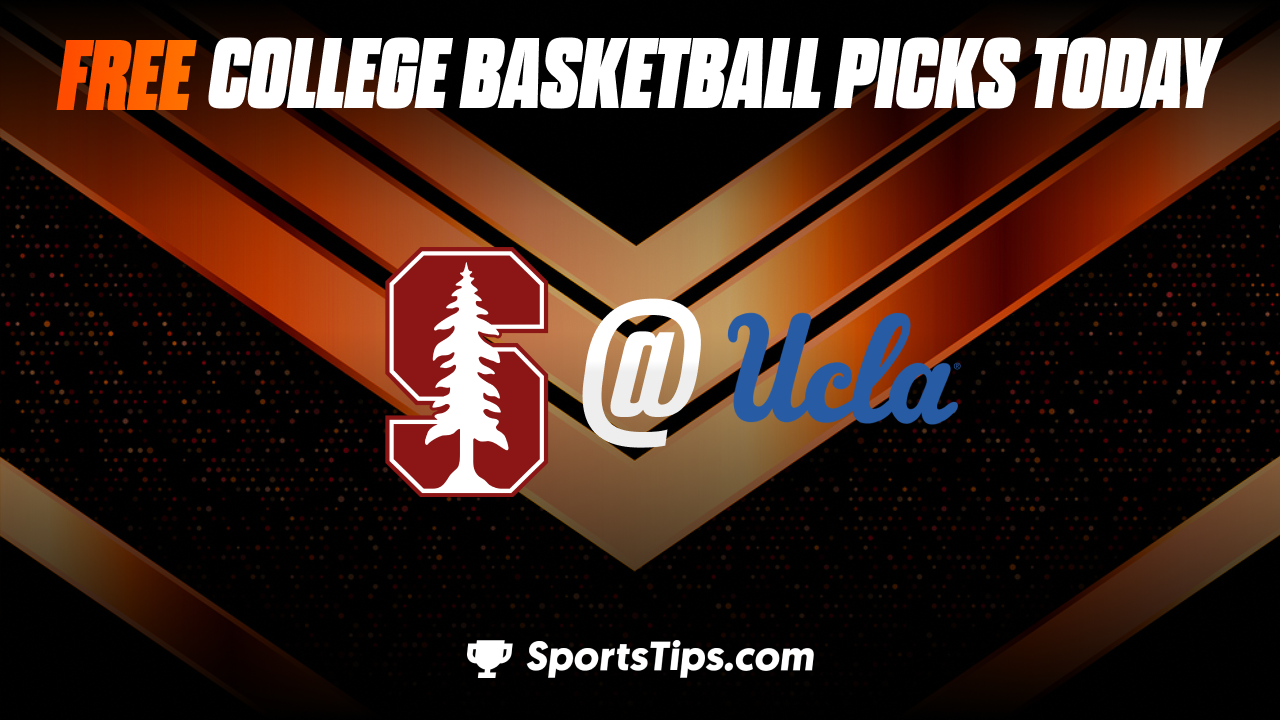 Free College Basketball Picks Today: University of California Los Angeles Bruins vs Stanford Cardinal 2/16/23