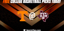 Free College Basketball Picks Today: Texas A&M Aggies vs Tennessee Volunteers 2/21/23