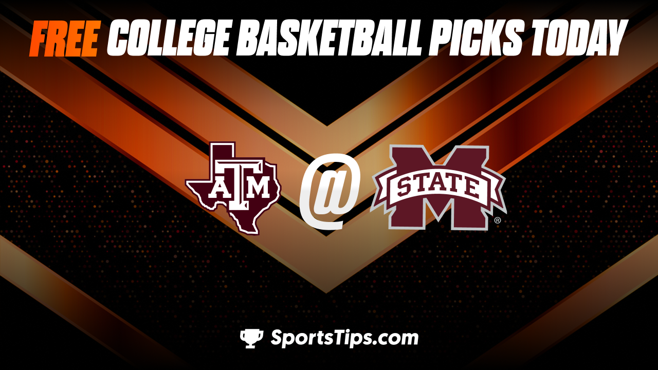 Free College Basketball Picks Today: Mississippi State Bulldogs vs Texas A&M Aggies 2/25/23