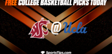 Free College Basketball Picks Today: University of California Los Angeles Bruins vs Washington State Cougars 2/4/23