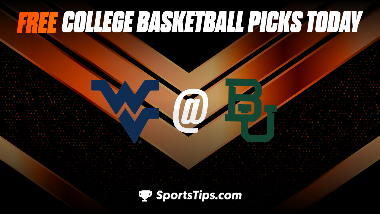 Free College Basketball Picks Today: Baylor Bears vs West Virginia Mountaineers 2/13/23