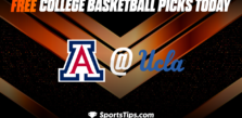 Free College Basketball Picks Today: University of California Los Angeles Bruins vs Arizona Wildcats 3/11/23