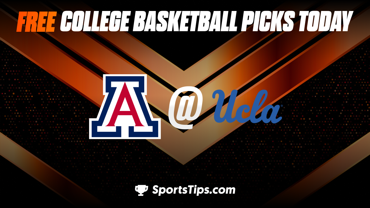 Free College Basketball Picks Today: University of California Los Angeles Bruins vs Arizona Wildcats 3/11/23