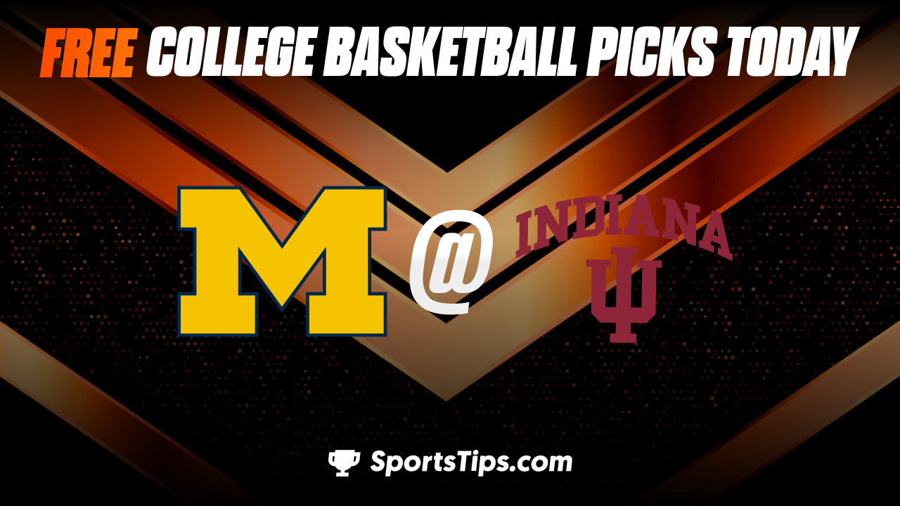 Free College Basketball Picks Today: Indiana Hoosiers vs Michigan Wolverines 3/5/23